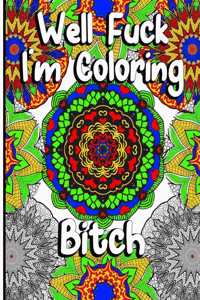 Well Fuck I'm Coloring