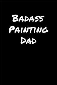 Badass Painting Dad
