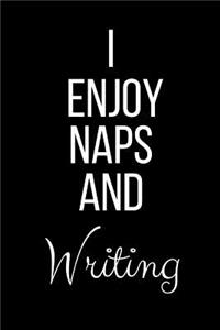 I Enjoy Naps And Writing