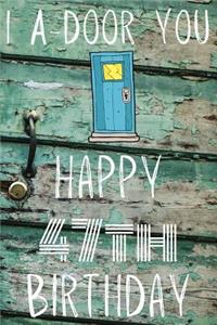 I A-Door You Happy 47th Birthday