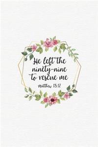 He Left The 99 To Rescue Me Matthew 18