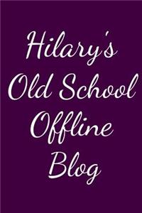 Hilary's Old School Offline Blog