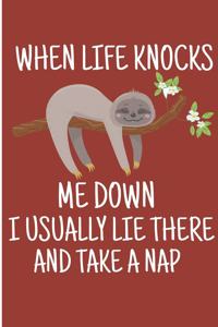 When Like Knocks Me Down I Usually Lie There And Take Nap