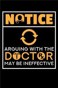 Notice Arguing with the Doctor May Be Ineffective