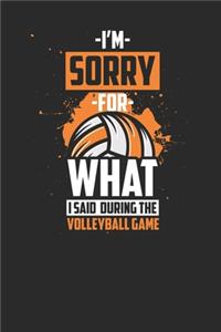 I'm Sorry For What I Said During The Volleyball Game