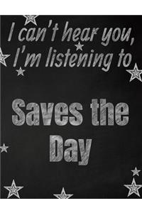 I can't hear you, I'm listening to Saves the Day creative writing lined notebook