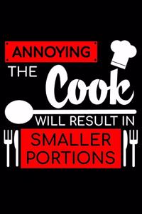 Annoying The Cook Will Result In Smaller Portions