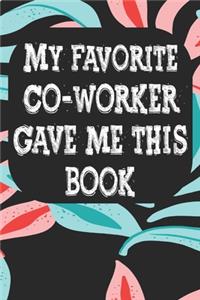 My Favorite Co Worker Gave Me This Book