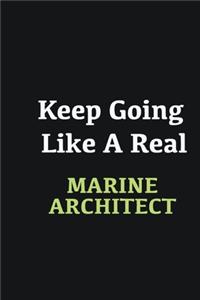 Keep Going Like a Real Marine Architect