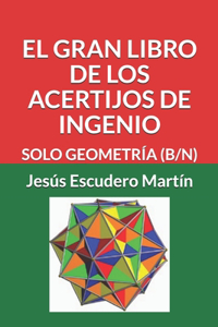 Gran Libro de Los Acertijos de Ingenio