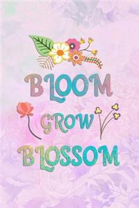 Bloom Grow Blossom