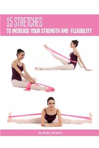 15 Stretches to Increase your Strength and Flexibility