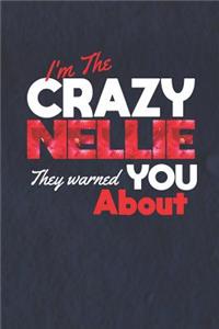I'm The Crazy Nellie They Warned You About