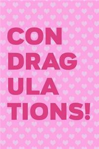 Con Drag Ula Tions!