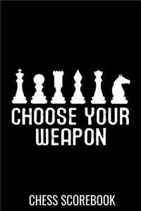 Choose Your Weapon - Chess Scorebook