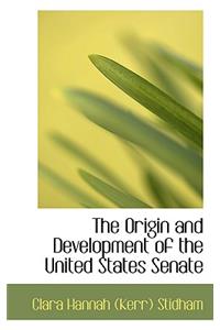 The Origin and Development of the United States Senate