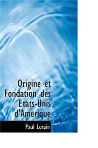 Origine Et Fondation Des Tats-Unis D'Amerique