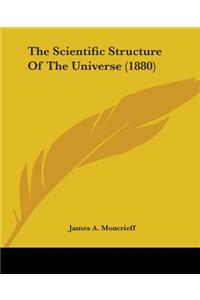 The Scientific Structure Of The Universe (1880)