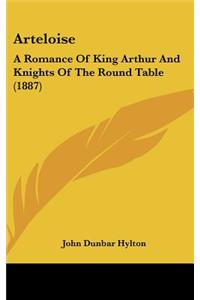 Arteloise: A Romance of King Arthur and Knights of the Round Table (1887)