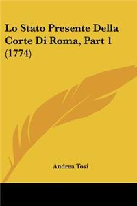 Lo Stato Presente Della Corte Di Roma, Part 1 (1774)