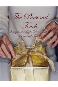 The Personal Touch - Inexpensive Gift Ideas With a Personal Flair