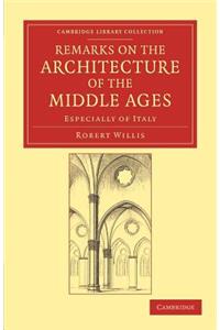 Remarks on the Architecture of the Middle Ages