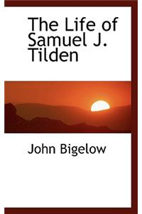 Life of Samuel J. Tilden