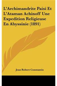L'Archimandrite Paisi Et L'Ataman Achinoff Une Expedition Religieuse En Abyssinie (1891)