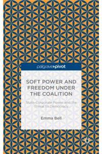Soft Power and Freedom Under the Coalition