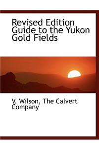 Revised Edition Guide to the Yukon Gold Fields