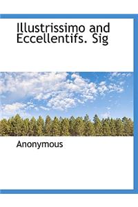 Illustrissimo and Eccellentifs. Sig
