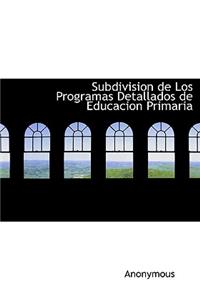 Subdivision de Los Programas Detallados de Educacion Primaria