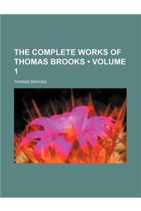 The Complete Works of Thomas Brooks (Volume 1)
