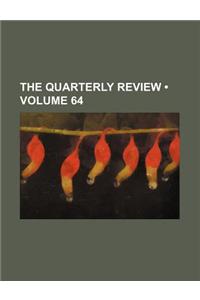 The Quarterly Review (Volume 64)