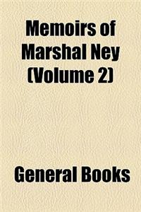 Memoirs of Marshal Ney (Volume 2)