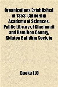 Organizations Established in 1853