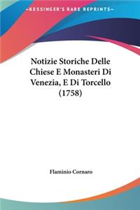 Notizie Storiche Delle Chiese E Monasteri Di Venezia, E Di Torcello (1758)