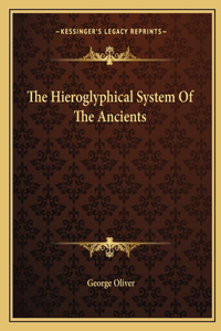 Hieroglyphical System of the Ancients