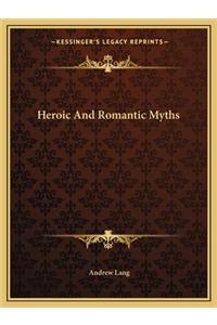 Heroic and Romantic Myths