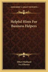 Helpful Hints For Business Helpers