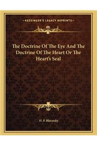 The Doctrine of the Eye and the Doctrine of the Heart or the Heart's Seal