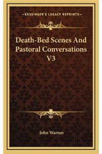 Death-Bed Scenes and Pastoral Conversations V3