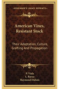 American Vines, Resistant Stock