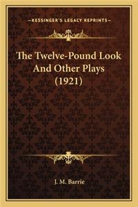 Twelve-Pound Look and Other Plays (1921)