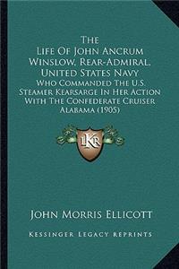 The Life Of John Ancrum Winslow, Rear-Admiral, United States Navy