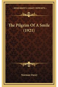 The Pilgrim of a Smile (1921)