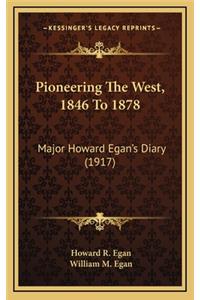 Pioneering The West, 1846 To 1878