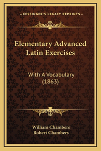 Elementary Advanced Latin Exercises