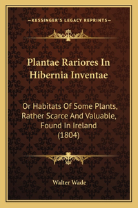 Plantae Rariores in Hibernia Inventae