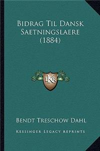Bidrag Til Dansk Saetningslaere (1884)